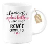 Café-Croissant - Mug La Vie Est Plus Belle Avec Une Renée Comme Toi - Blanc | Mug original avec message inspirant pour une amie spéciale Renée