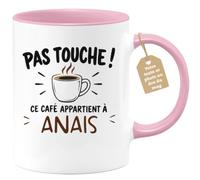 Café-Croissant - Mug Pas Touche Ce Café Appartient À Anaïs - Rose/Céramique | Mug pas touche ce café appartient à Anaïs, design fun