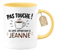 Café-Croissant - Mug Pas Touche Ce Café Appartient À Jeanne - Jaune/Céramiq | Mug pas touche ce café appartient à Jeanne, design fun