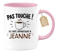 Café-Croissant - Mug Pas Touche Ce Café Appartient À Jeanne - Rose/Céramiqu | Mug pas touche ce café appartient à Jeanne, design fun