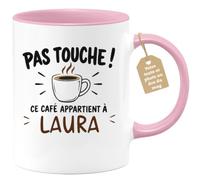 Café-Croissant - Mug Pas Touche Ce Café Appartient À Laura - Rose/Céramique | Mug pas touche ce café appartient à Laura, design fun