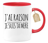 Café-Croissant - Mug Personnalisable Texte Photo Humour J'Ai Raison Je Suis Ta Mère - Cadeau Noël Original Maman Tasse Fête Des Mères Drôle Anniversaire Future Annonce Naissance - Rouge/Céramique