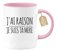 Café-Croissant - Mug Personnalisable Texte Photo Humour J'Ai Raison Je Suis Ta Mère - Cadeau Noël Original Maman Tasse Fête Des Mères Drôle Anniversaire Future Annonce Naissance - Rose/Céramique