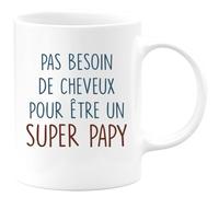 Café-Croissant - Mug Personnalisé Humour Annonce Pas Besoin De Cheveux Pour Être Un Super Papy - Cadeau Noël Original Anniversaire Futur Papy Tasse Fête Des Grand-Pères Papou Pépé - Blanc/Céramique