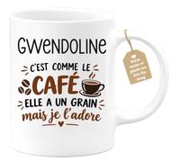 Café-Croissant - Mug Prénom Gwendoline C'est Comme Le Café Elle A Un Grain | Mug humoristique avec phrase sur le café et prénom femme Gwendoline