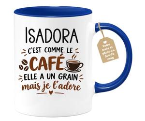 Café-Croissant - Mug Prénom Isadora C'est Comme Le Café Elle A Un Grain - B | Mug humoristique avec phrase sur le café et prénom femme Isadora