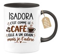 Café-Croissant - Mug Prénom Isadora C'est Comme Le Café Elle A Un Grain - N | Mug humoristique avec phrase sur le café et prénom femme Isadora