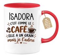 Café-Croissant - Mug Prénom Isadora C'est Comme Le Café Elle A Un Grain - R | Mug humoristique avec phrase sur le café et prénom femme Isadora