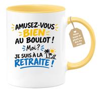 Café-Croissant - Mug Retraite Humour Amusez Vous Bien Au Boulot - Jaune/Cér | Drôle et original pour retraités, idéal pour offrir