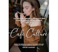 Cafe Culture: Color Your Curiosity: Sip, Sketch, and Soak in the Soul of the World's Cities with Cafe Culture
