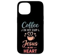 Café dans ma Tasse Jésus dans Mon cœur Foi chrétienne Coque pour iPhone 15