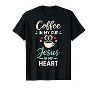 Café dans ma Tasse Jésus dans Mon cœur Foi chrétienne T-Shirt