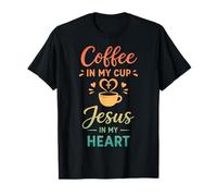 Café dans ma Tasse Jésus dans Mon cœur Foi chrétienne T-Shirt