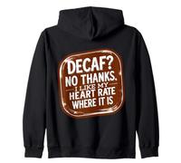 Café décaféiné ? Non merci, j'aime mon rythme cardiaque où il est amusant Sweat à Capuche
