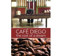 Cafe Diego: The Cost of A Dream