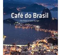 Cafe Do Brasil Finest In Latin Lounge Various