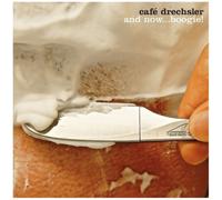 Café Drechsler And Now...Boogie (CD) Album