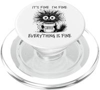 Café drôle de Chat It´s Fine I´m Fine Everything is Fine PopSockets PopGrip pour MagSafe