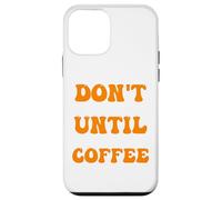 café du Matin, ne me Parlez Pas Avant d'avoir Pris Mon café Coque pour iPhone 12 Mini