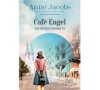Café Engel, Les années fatidiques Par l'autrice du best-seller La Villa aux étoffes - Anne Jacobs - Harpercollins - broché - Roman