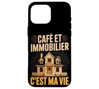 Café Et Immobilier Cest Ma Vie Agent Immo Coque pour iPhone 16 Pro Max