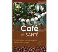 Café et santé Astrid Nehlig (Auteur)