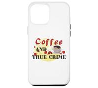 café et Vrai Crime, Meurtre, mystère, Tueur en série, Criminel Coque pour iPhone 12 Pro Max