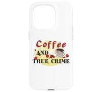 café et Vrai Crime, Meurtre, mystère, Tueur en série, Criminel Coque pour iPhone 15 Pro