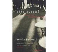 Cafe Europa Drakulic, Slavenka (Auteur)