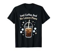 Café glacé et sans Plan de leçon pour Les Vacances d'été des Enseignants T-Shirt