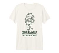 Café Grenouille Wish I Lacked Critical Thinking T-Shirt Haut de Gamme