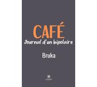 Café Journal d'un bipolaire - Bruka - Le Lys Bleu - broché - Récit