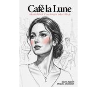 Café la Lune: Géographie d’un amour inévitable