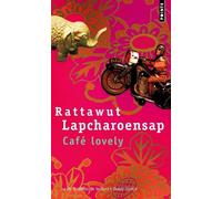 Café Lovely - Rattawut Lapcharoensap - Points - Poche - Roman