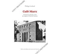 Café Marx: L’Institut de recherche sociale des origines à l’École de Francfort