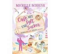 Café mit Sylt und Zucker: Alles, was von Herzen kommt