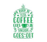 café mon corps est un filtre café continue le sarcasme sort Stickers muraux en PVC 47.6x83cm Étanche Vert