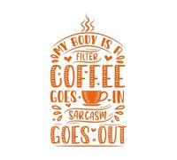 café mon corps est un filtre café continue le sarcasme sort Stickers muraux en PVC 47.6x83cm Fourni avec un kit de film de transfert Orange