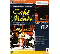 Café monde. Objectif B2. Per le Scuole superiori. Con e-book. Con espansione online