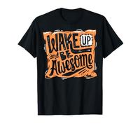 Café motivant Wake Up and Be Awesome T-Shirt