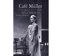 Café Müller + DVD Livre avec un DVD, edition trilingue français anglais allemand - Pina Bausch - Arche - Coffret - Théâtre
