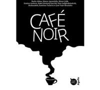 Café noir Rasha Abbas (Auteur), Eteri Gavasheli (Traduction), Faustine Imbert-Vier (Traduction), Clara Nizzoli (Traduction), Hélène Mélo (Traduction), Chantal Dauphin (Traduction), Sylvain Cavaillès (