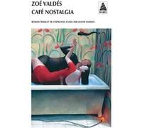 Café nostalgia - Zoé Valdés - Actes sud - Poche - Roman
