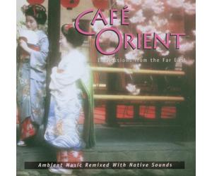 Cafe Orient - Impressions from The Far East [Import]