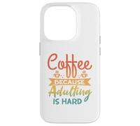 Café Parce Que C'est Dur d'être Adulte - Drôle de Parents Coque pour iPhone 14 Pro