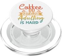 Café Parce Que C'est Dur d'être Adulte - Drôle de Parents PopSockets PopGrip pour MagSafe