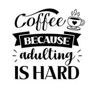 café parce que devenir adulte est difficile lettrage et citation sur le café Peintures murales et stickers muraux en vinyle 67.2x69.4cm Étanche Noir