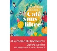 Café sans filtre Jean-Philippe Blondel (Auteur)