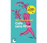 Café sans filtre Jean-Philippe Blondel (Auteur)