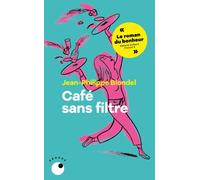 Café sans filtre - Jean-Philippe Blondel - Collection Proche - Poche - Roman